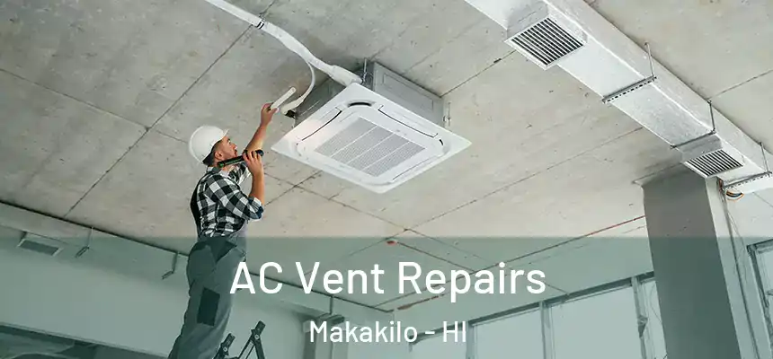  AC Vent Repairs Makakilo - HI
