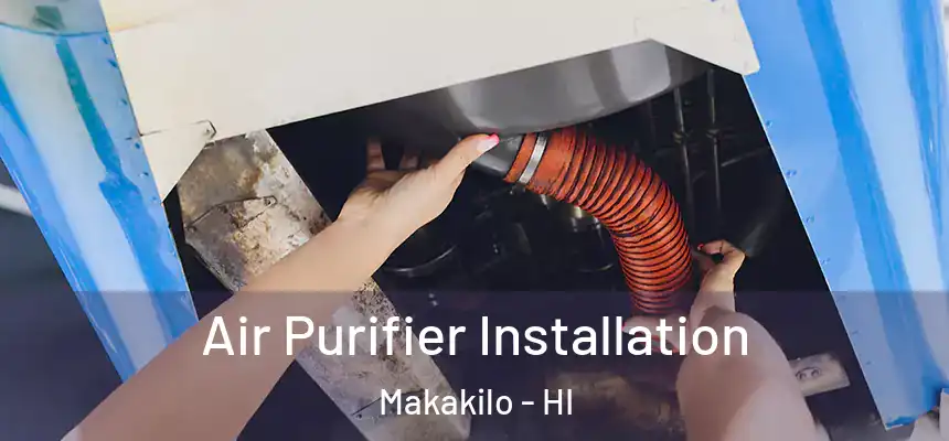  Air Purifier Installation Makakilo - HI
