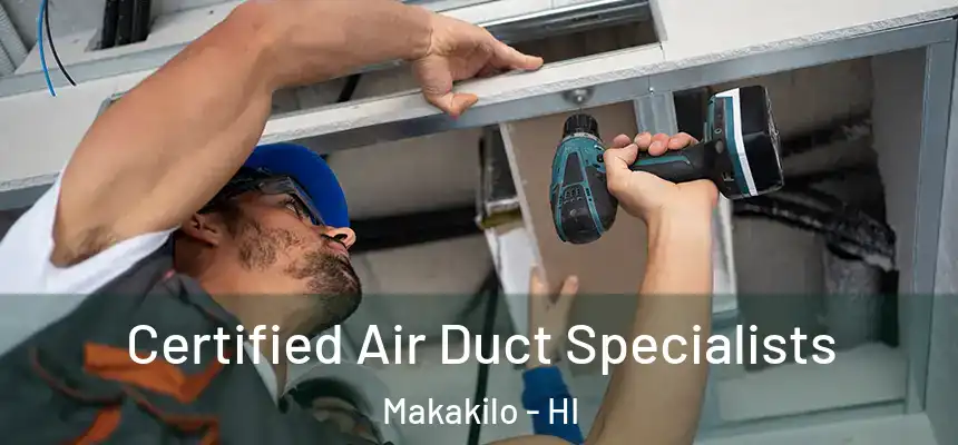  Certified Air Duct Specialists Makakilo - HI