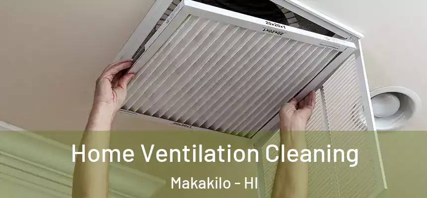  Home Ventilation Cleaning Makakilo - HI