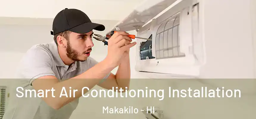  Smart Air Conditioning Installation Makakilo - HI